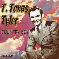 T.Texas Tyler - Country Boy